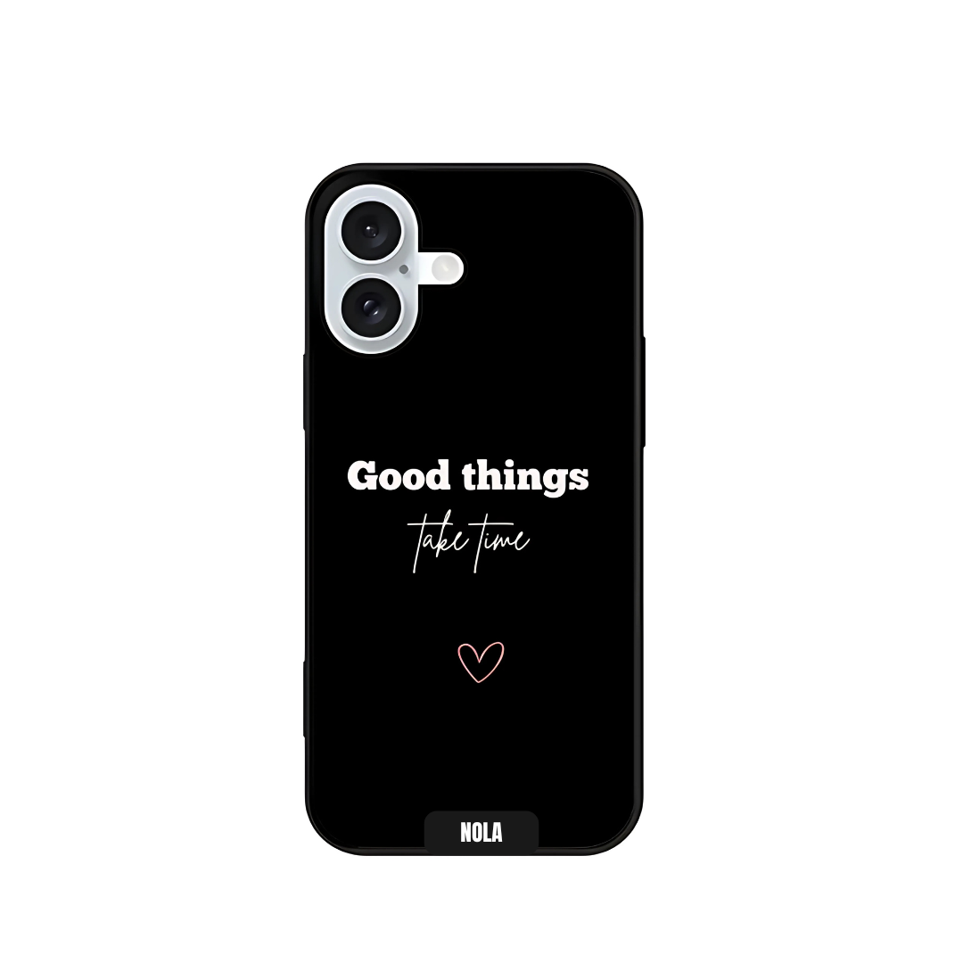Good things take time